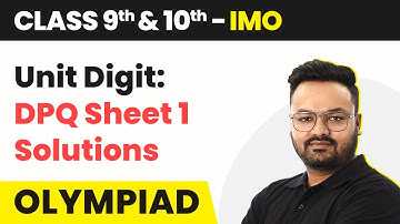 Unit Digit: DPQ Sheet 1 Solutions | Class 9 & 10 Maths Olympiad (IMO/RMO/INMO/PRMO) 2024-25