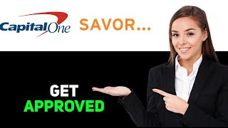 How to get approved for capital one savor