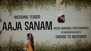 Aaja Sanam | Wedding Teaser |  Ishita & Chitranshu | Blurface