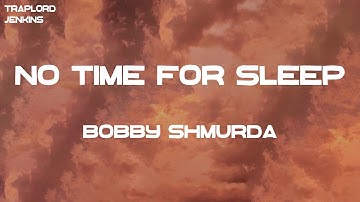 Thumbnail of Bobby Shmurda - No Time For Sleep (Freestyle) (Lyrics)