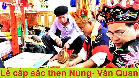 Lễ Cấp sắc then Nghiêm #16 - Tràng Các, Văn Quan | Tiên Sinh 2