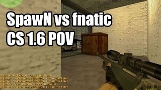 POV: SpawN vs. fnatic @IEM 3 SK CS 1.6 Demo