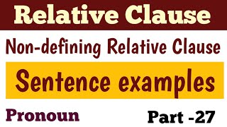 Pronoun: Part -27 Relative pronoun in English Grammar: Non-defining relative clause examples