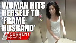 Woman hits herself to 'frame husband for domestic violence' | A Current Affair Australia