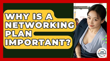 Why Is A Networking Plan Important? - Job Success Network