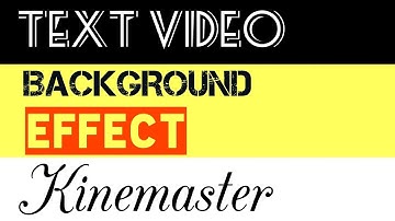 Text Video Background Effect in Kinemaster  Android Device.