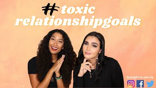 TOXIC RELATIONSHIP GOALS - GIRL CHAT