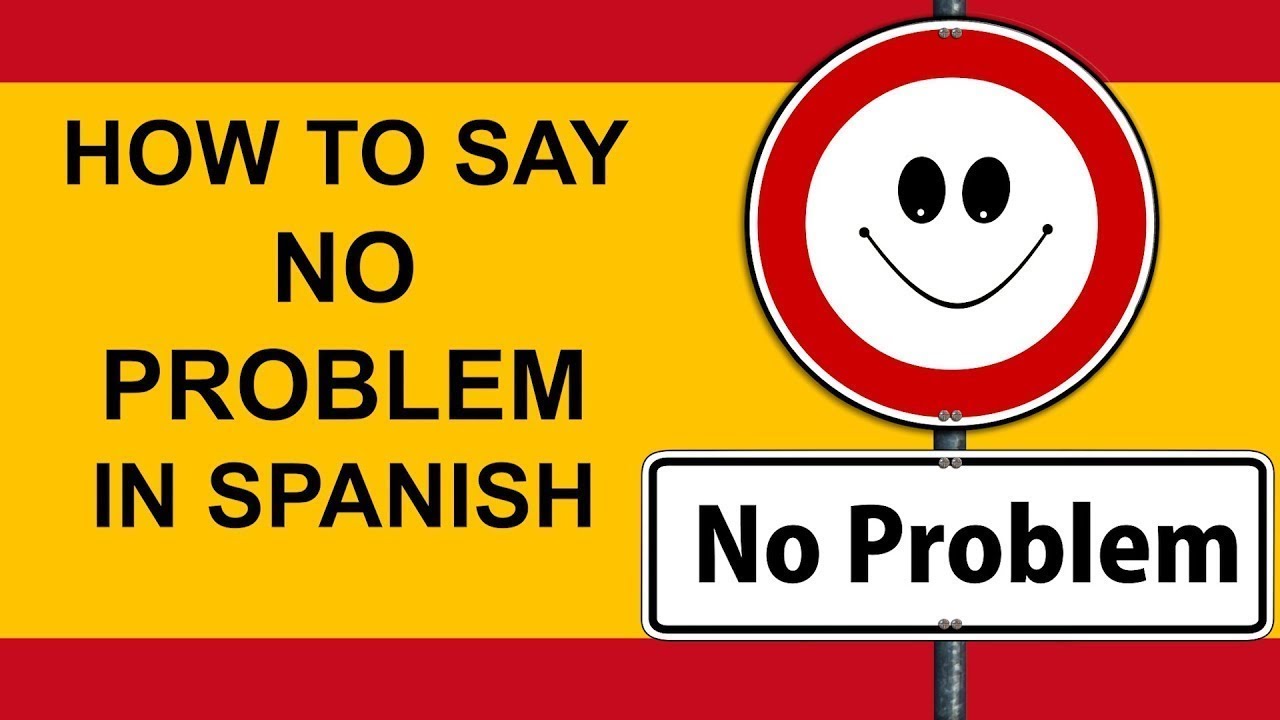 How to say No Problem No Hay Problema in Spanish tutorial 