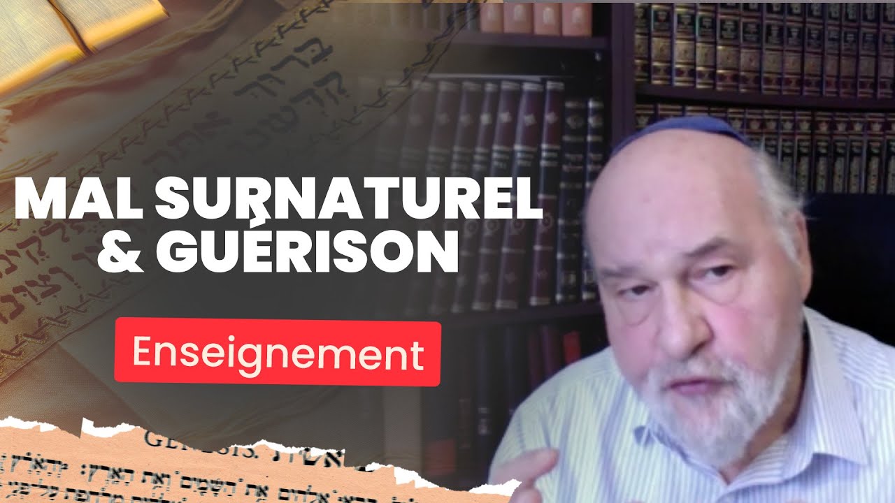 Le mal surnaturel et sa gurison Rav Emmanuel Rodriguez tude du mardi