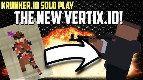 The NEW Vertix.io! | Krunker.io Solo Play
