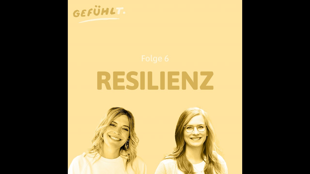 06 Gefühlt. Wenn das Leben wackelt - Resilienz und innere Stärke