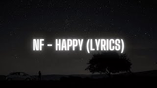NF - HAPPY (Lyrics)