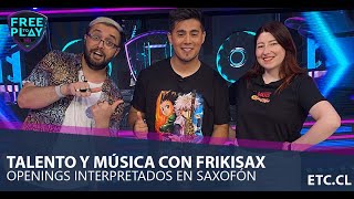 ¡RECIBIMOS el TALENTO Y la MÚSICA del gran FRIKISAX!