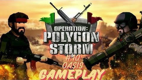 Operation Polygon Storm:Gameplay👀Part-10 ( Campaign "-" Oasis")