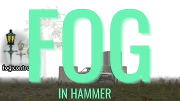 Hammer Editor Tutorial | How to Make Fog