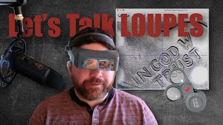 Let's Talk Coin Magnification! Charles Recommends Loupes.
