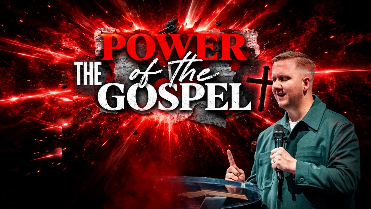 The Power of the Gospel