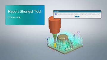 Report Shortest Tool in NX CAM