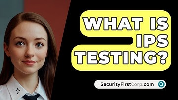 What Is IPS Testing? - SecurityFirstCorp.com