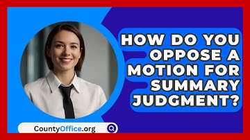 How Do You Oppose A Motion For Summary Judgment? - CountyOffice.org