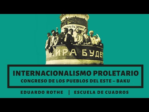 Programa 234 – El internacionalismo proletario (El Congreso de los Pueblos del Este, Baku)