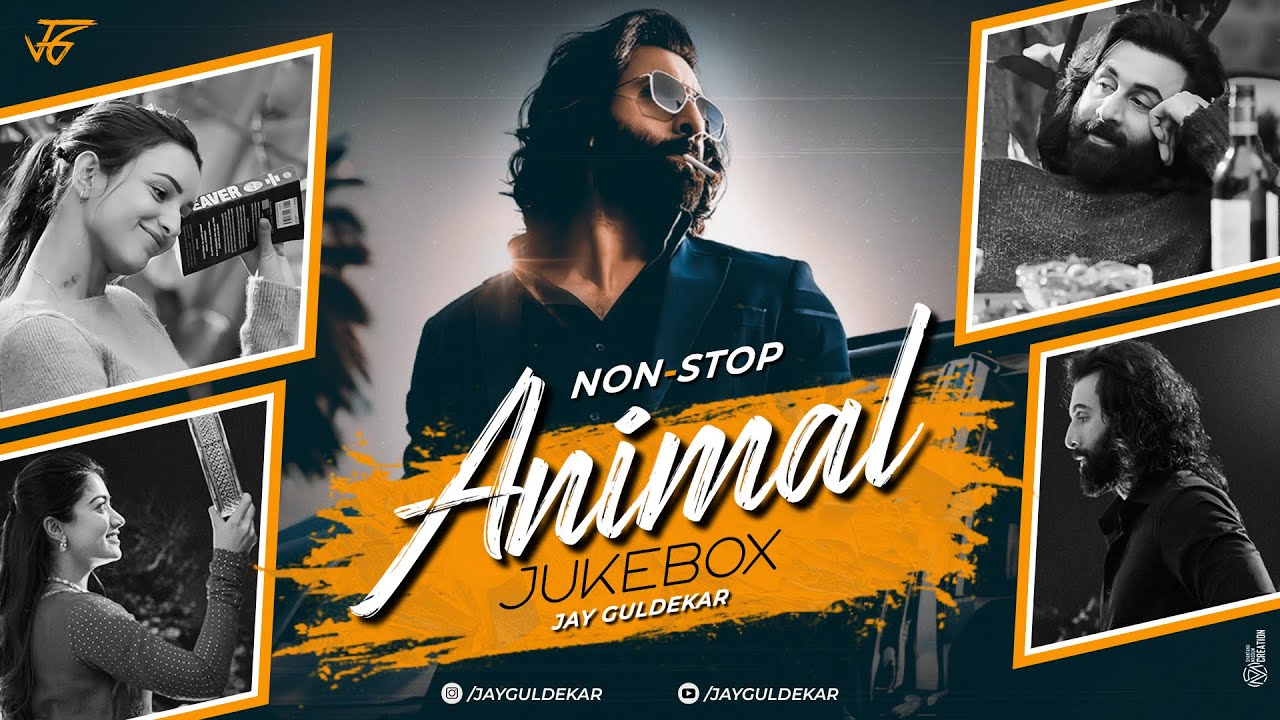 ANIMAL Mashup Nonstop   Jukebox  Extended  Jay Guldekar  Satranga  Pehle Bhi Mein