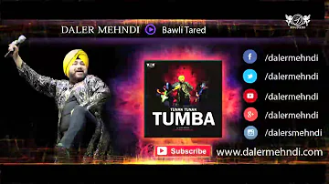 Bawli Tared | Daler Mehndi | Tunak Tunak Tumba | Official Audio Song |  DRecords