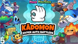 Kadomon Hyper Auto Battlers | Pixel Pinching #5
