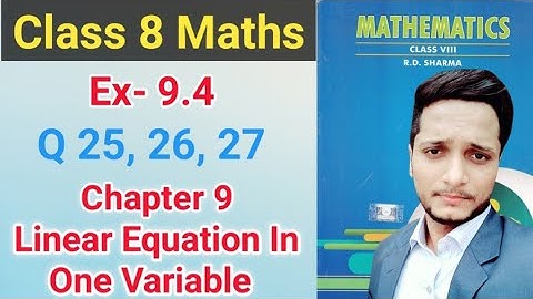 Ex- 9.4 Q.(25 to 27) Chapter 9 Linear Equations In One Variable RD Sharma | Math Class8 Word Problem