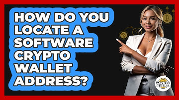 How Do You Locate A Software Crypto Wallet Address?
