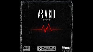 STATZ - AS A KID