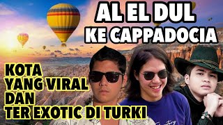 DI CAPPADOCIA, AL,EL, DUL KESAMPAIAN NAIK BALON UDARA. KOTA TER EXOTIC DI TURKI.