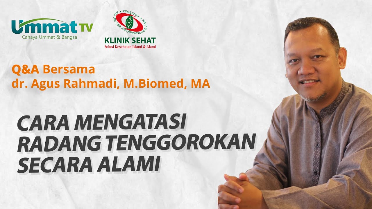 dr. Agus Rahmadi - Cara mengatasi radang tenggorokan secara alami 
