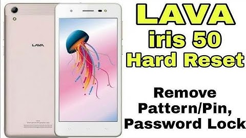 How to remove pattern lock lava iris 50 hard rest by supertek
