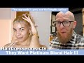 They want platinum blond  hairdresser reacts to hair fails beauty