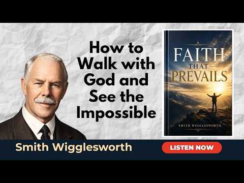 How to Operate in Prevailing Faith | Smith Wigglesworth