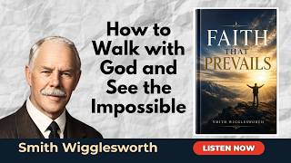 How to Operate in Prevailing Faith | Smith Wigglesworth