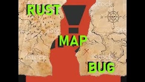 RUST map bug