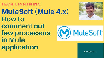 MuleSoft - How to comment out few steps/processors from Mule application | Mule4 | MuleSoft tutorial