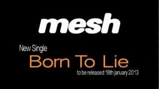 MESH - Born To Lie - New Single