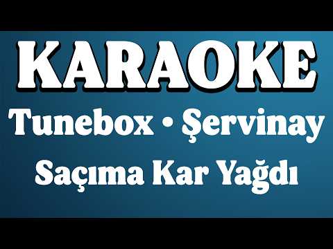 Tunebox - Saçıma Kar Yağdı (feat  Şervinay) KARAOKE