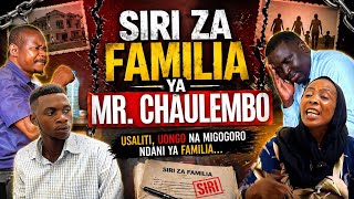 SIRI ZA FAMILIA YA MR. CHAULEMBO | PART 2•