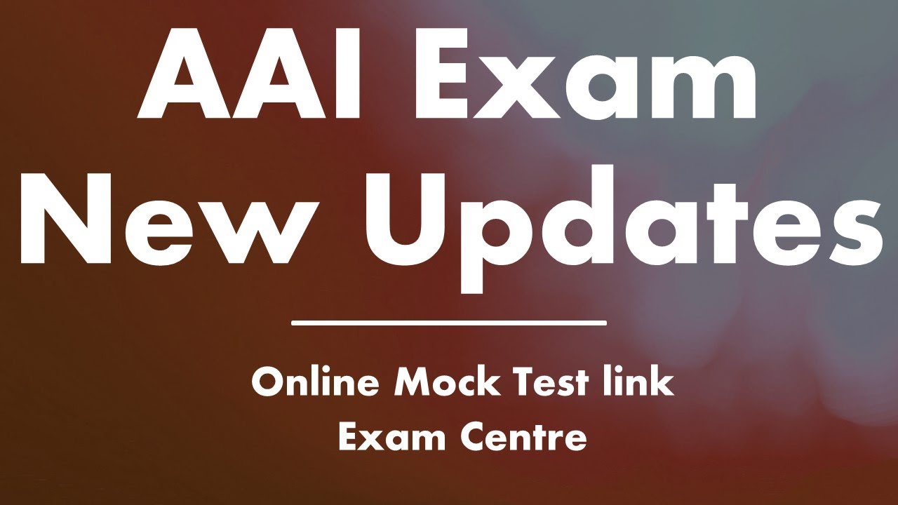 AAI EXAM Updates Exam Centre Change and Online Mock Test Link AAI