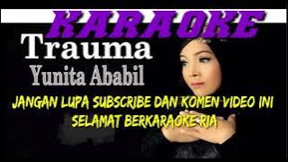 Trauma Karaoke Musik Tanpa Vocal [ Yunita Ababil ]  Original Musik Asli Audio HQ