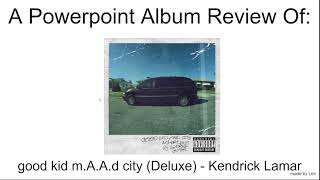 A Powerpoint Album Review of good kid mA.A.d city