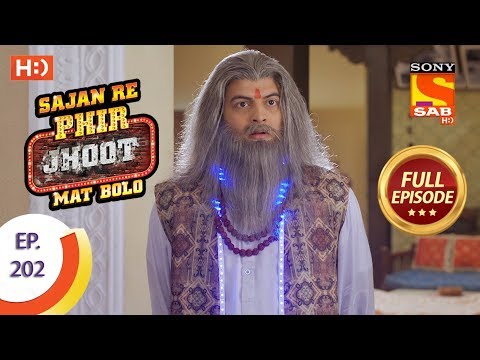 Sajan Re Phir Jhoot Mat Bolo – Ep 202 – Full Episode – 5th March, 2018
