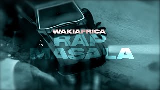 Wakiafrica  - Rap Masala ( Visuals)