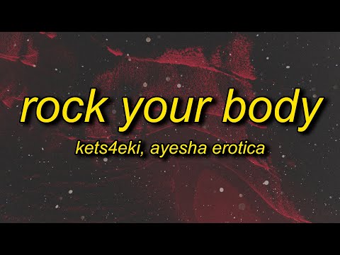 kets4eki - Rock Your Body (feat. Ayesha Erotica) Lyrics