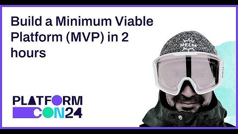 Build a Minimum Viable Platform (MVP) in 2 hours | PlatformCon 2024