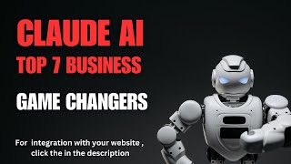 Claude AI  Top 7 Business Game Changers